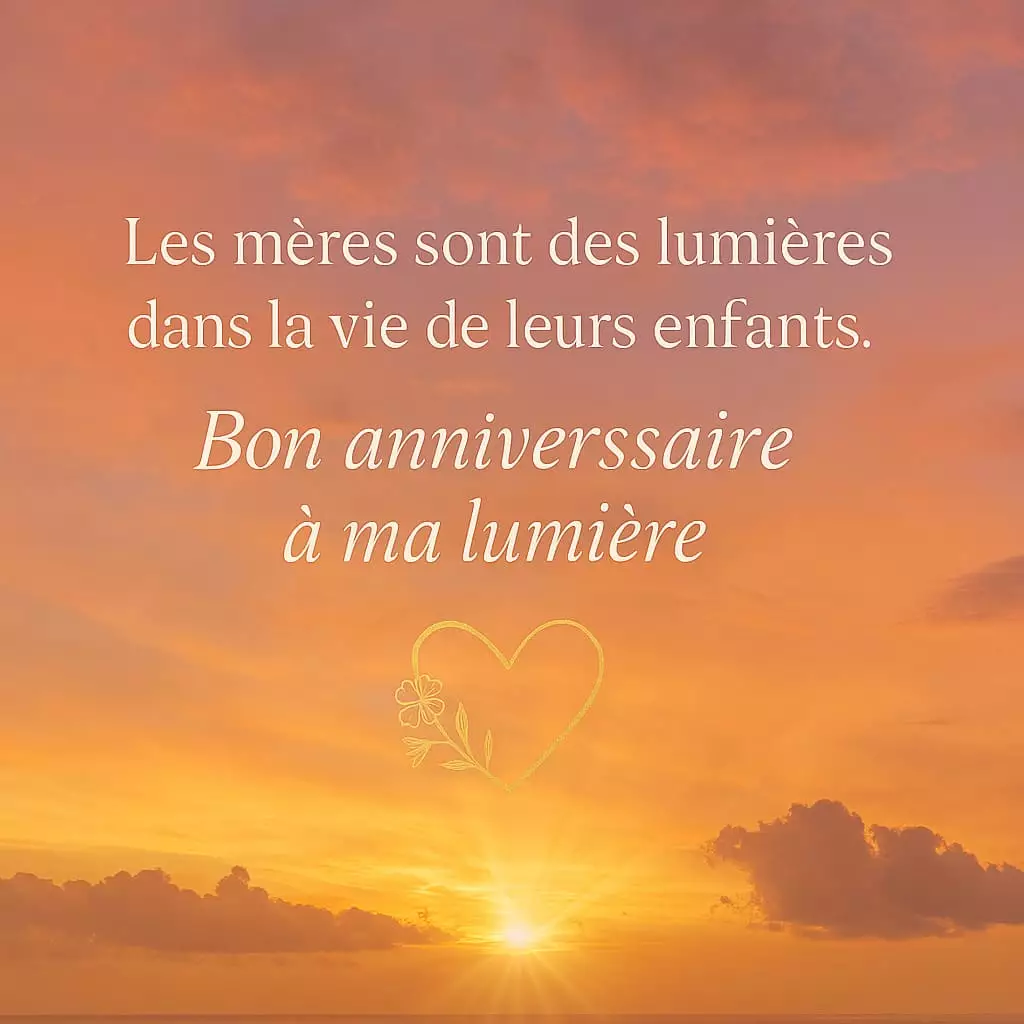 Citation maman lumière anniversaire message inspirant