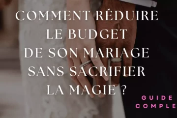 Conseils pratiques pour réduire le budget de son mariage sans sacrifier la magie de la fête