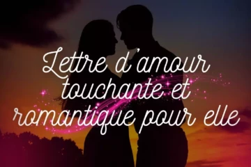 Lettre d’amour touchante et romantique pour elle