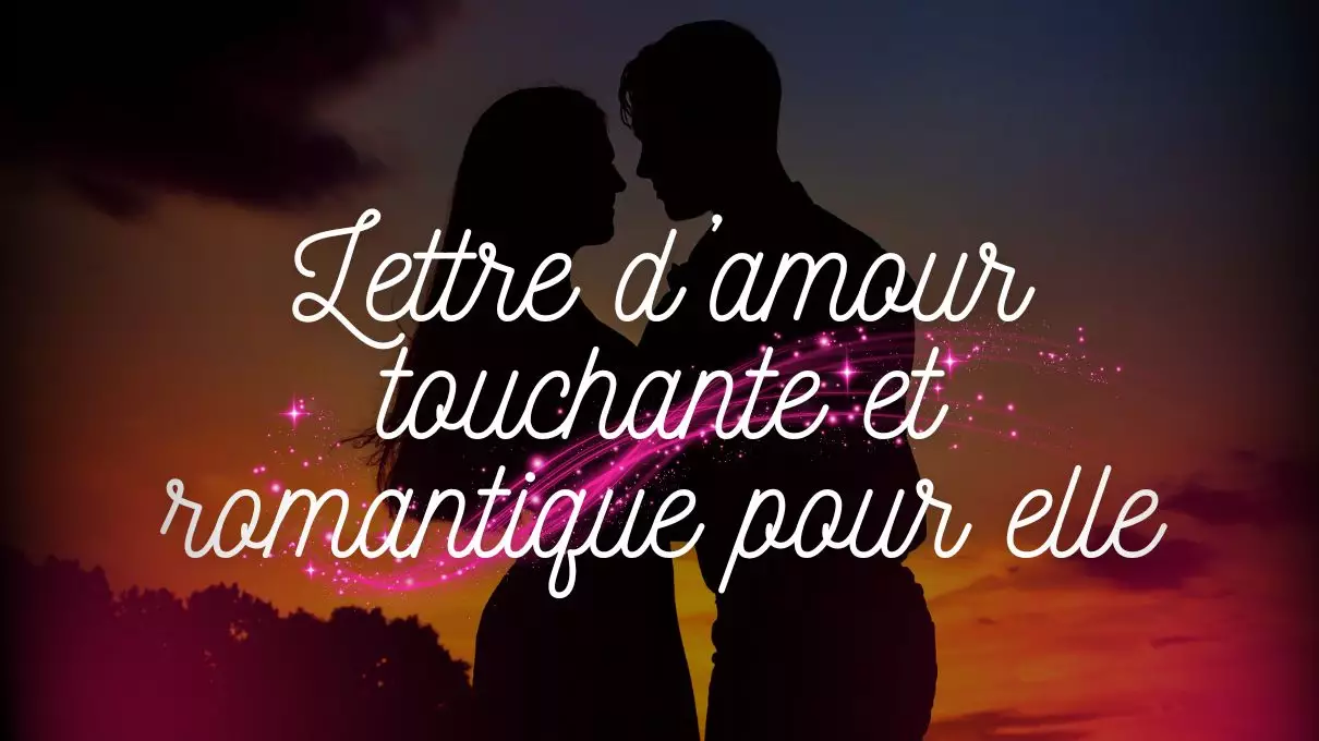 Lettre d’amour touchante et romantique pour elle