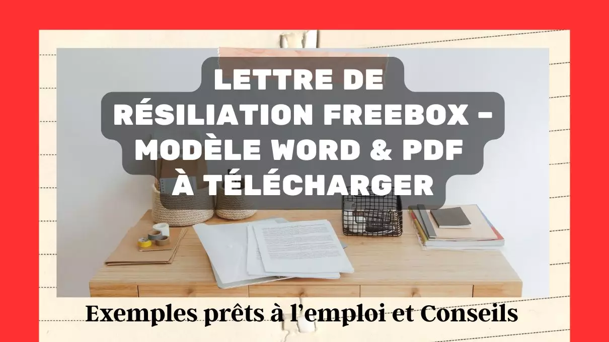 Lettre de résiliation Freebox – Modèle Word & PDF à télécharger