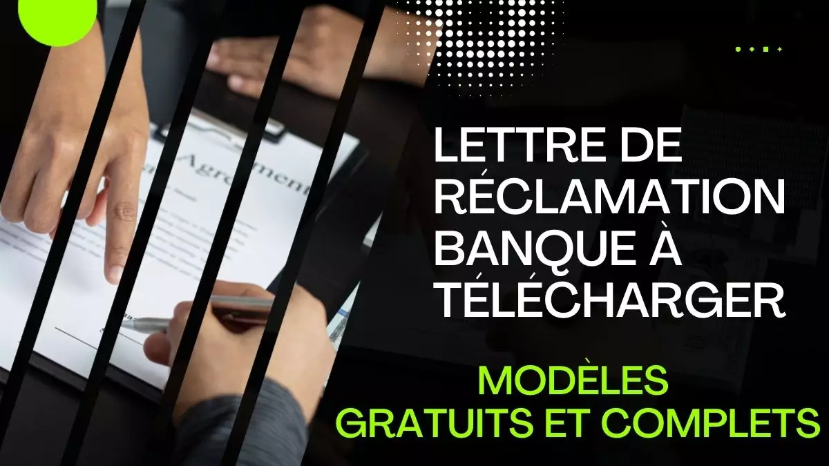 Modèle de lettre de réclamation bancaire prêt à l’emploi