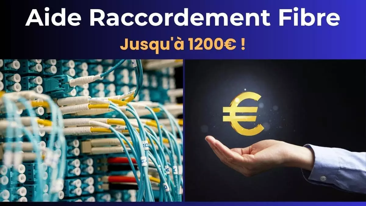 Aide financière au raccordement fibre optique 2025 - Jusqu'à 1200 euros pour vos travaux