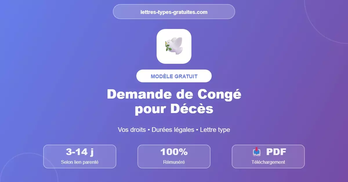 Demande congé décès - Lettre type gratuite téléchargeable, durées légales 3-14 jours, 100% rémunéré, guide complet 2025