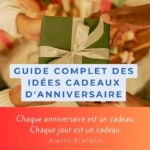 Guide complet des idées cadeaux d'anniversaire Guide complet des idées cadeaux d'anniversaire