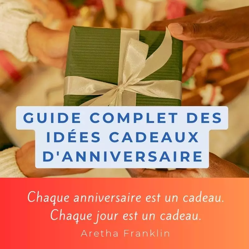 Guide complet des idées cadeaux d'anniversaire