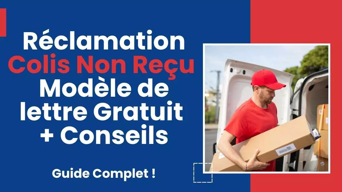 Exemple de lettre de réclamation pour colis non reçu avec modèle gratuit et conseils pratiques 2025