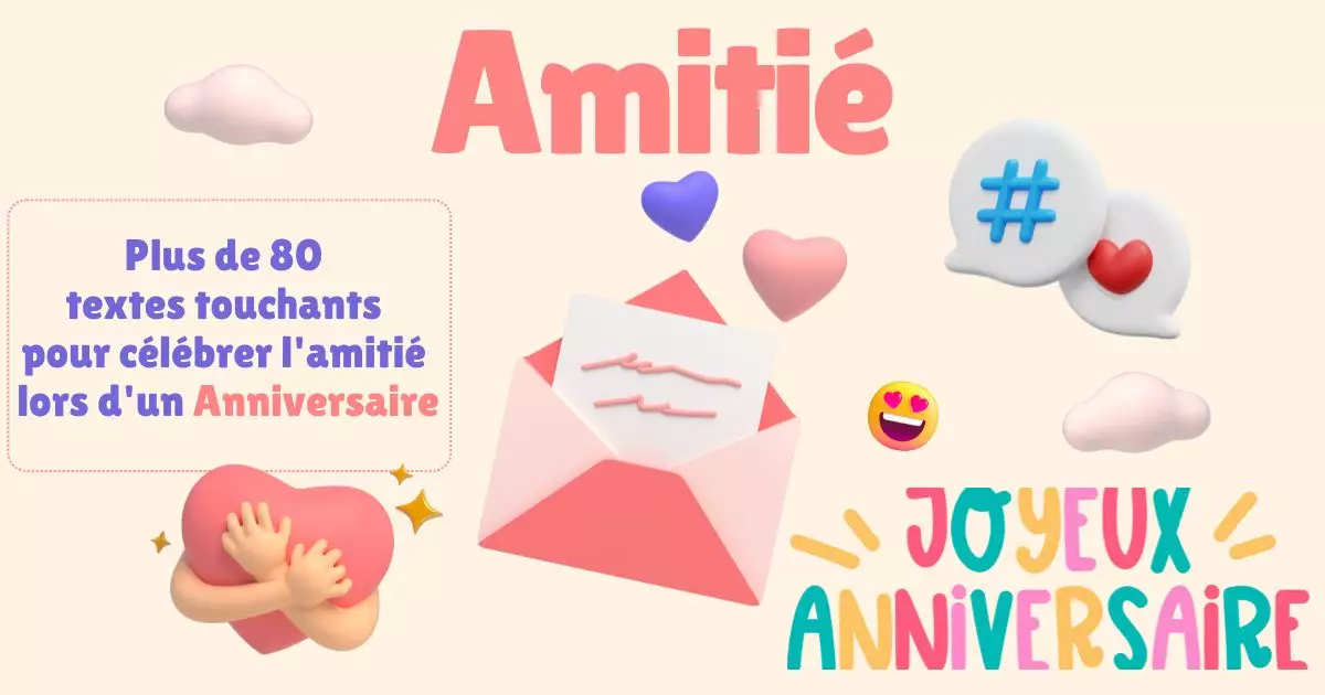 Messages anniversaire amitié textes touchants citations poèmes célébrer liens amicaux sincères