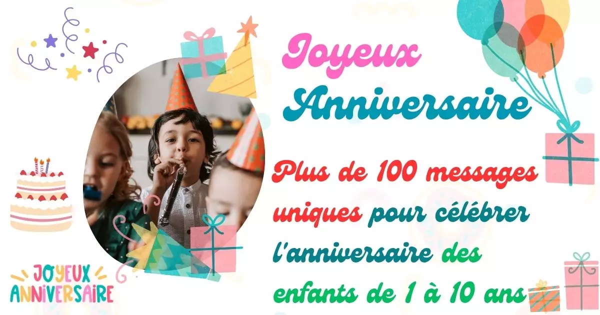 Messages anniversaire enfants 1 à 10 ans textes fille garçon gâteau ballons fête