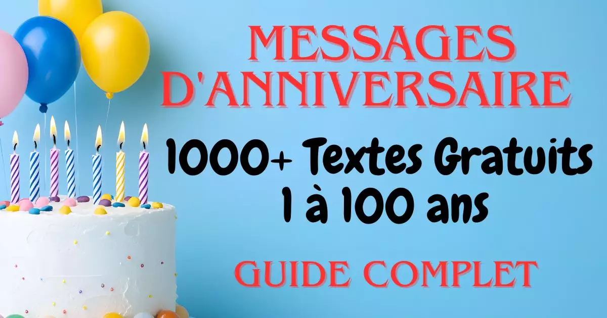 Guide complet des messages d'anniversaire avec exemples pour tous les âges de 1 à 100 ans