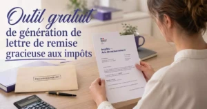 Générateur de Lettre de Remise Gracieuse aux Impôts — Gratuit & Personnalisé 2026