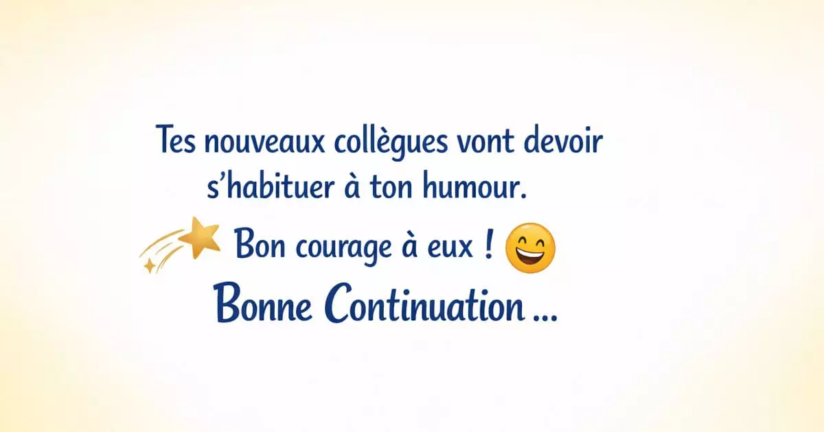Messages humour bonne continuation 2026 — textes drôles et décalés pour pot de départ Message humoristique bonne continuation collègue 2026 — textes drôles départ entreprise