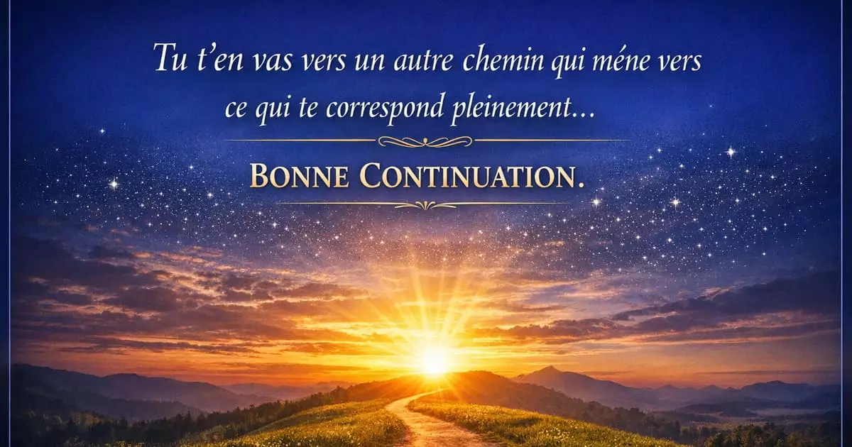 Messages bonne continuation collègue Messages bonne continuation collègue