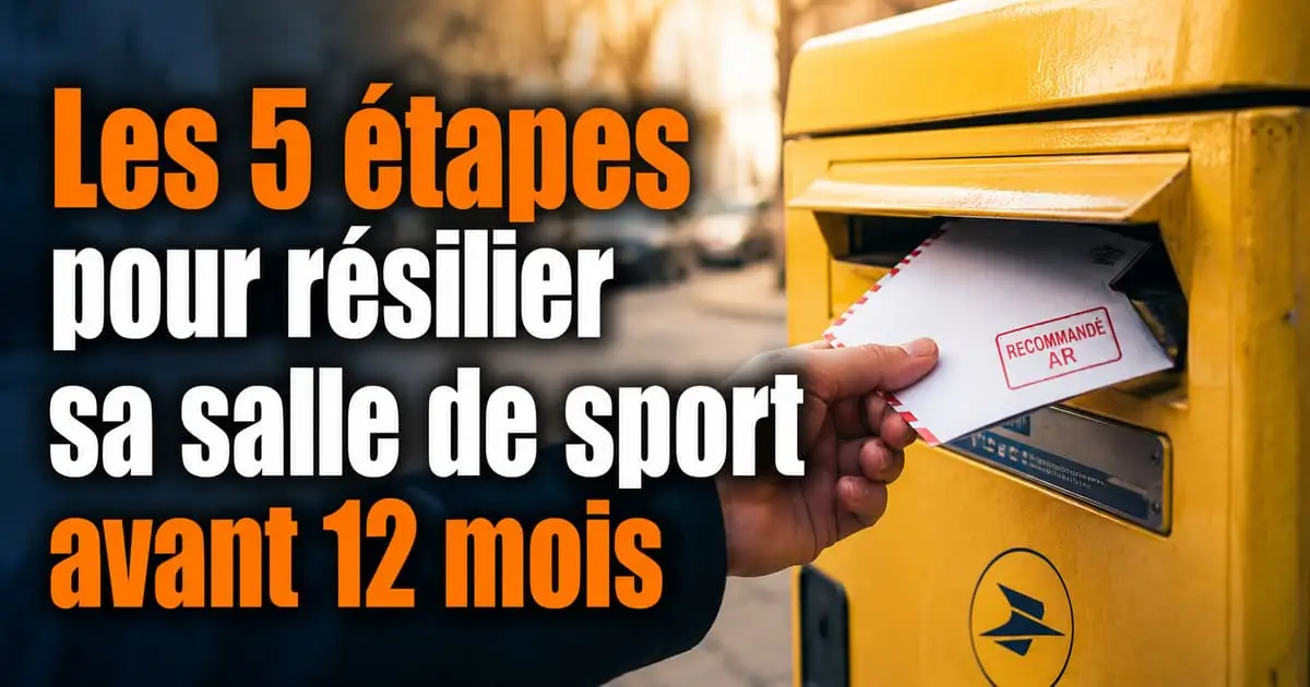 procédure résiliation salle de sport avant échéance étapes recommandé AR 2026