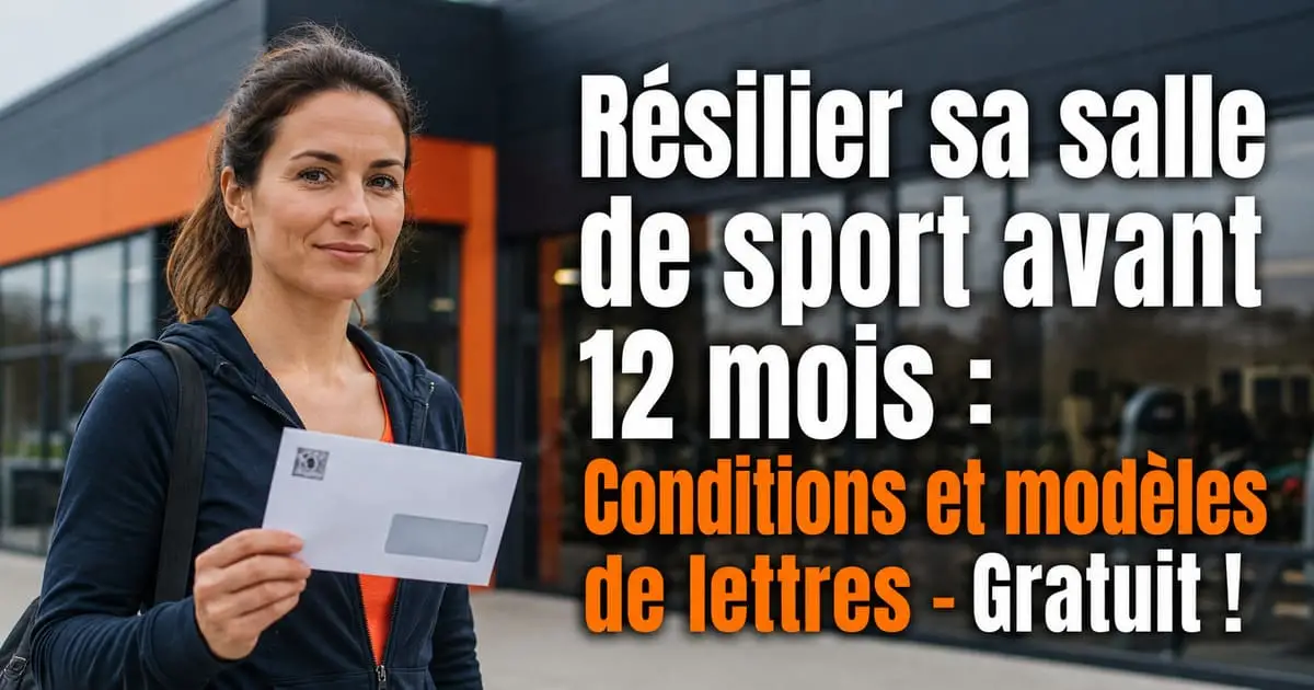 résilier salle de sport avant 12 mois lettre résiliation anticipée motif légitime