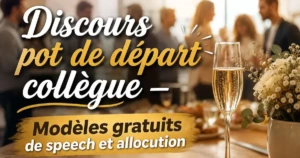 Discours pot de départ collègue : 6 modèles gratuits pour retraite, nouvelle entreprise et mutation