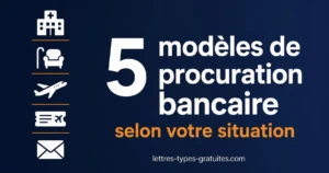 Procuration Bancaire : 5 Modèles Gratuits selon Votre Situation (Hospitalisé, Âgé, Absence, Virement)