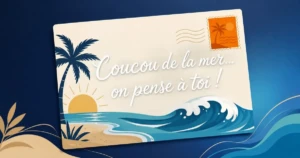 Texte Carte Postale Vacances : 50 Messages Gratuits (Mer, Montagne, Humour, Famille, Amour)