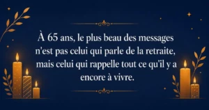 Joyeux Anniversaire 65 Ans : Messages Touchants, Drôles et SMS à Copier Gratuitement