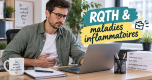 Comment obtenir la RQTH quand on vit avec une maladie de Crohn ou une RCH évolutive ?