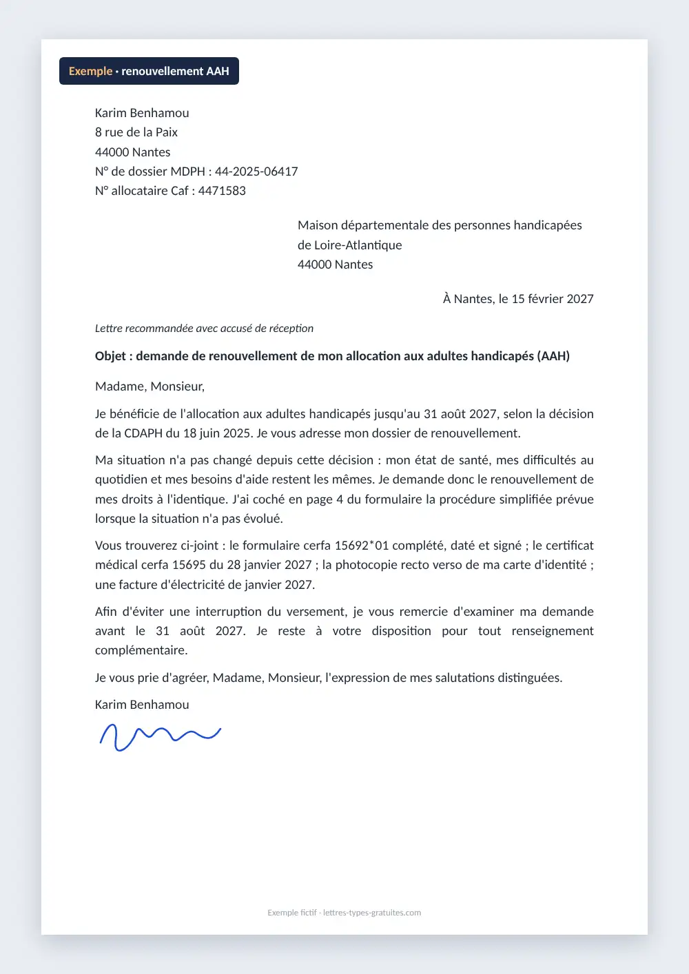 Lettre de renouvellement AAH, situation inchangée : exemple rempli Exemple de lettre de renouvellement AAH remplie, situation inchangée, droits jusqu'au 31 août 2027, envoyée le 15 février 2027 à la MDPH de Loire-Atlantique