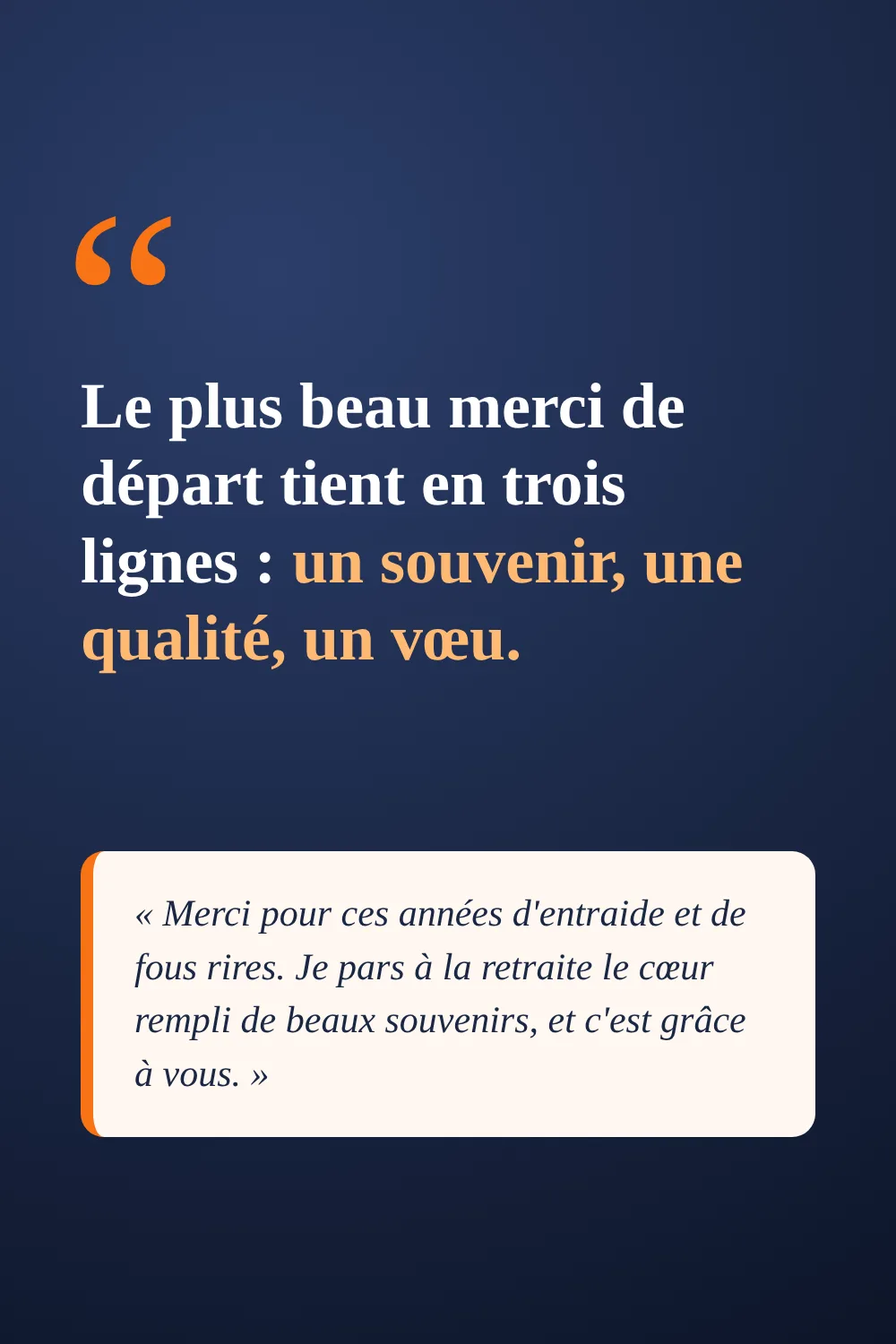 Le plus beau merci de départ à la retraite tient en trois lignes : un souvenir, une qualité, un vœu. Mails, petits mots et discours prêts à envoyer à vos collègues. Conseil pour un message de remerciement de départ à la retraite : un souvenir, une qualité, un vœu, avec un exemple de message